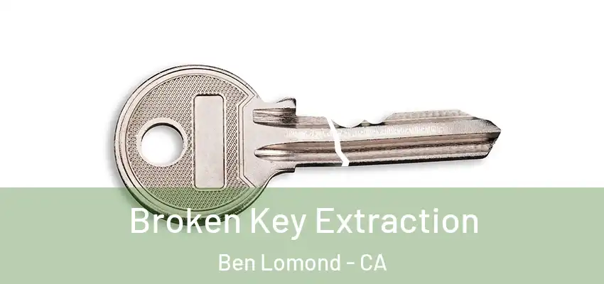 Broken Key Extraction Ben Lomond - CA