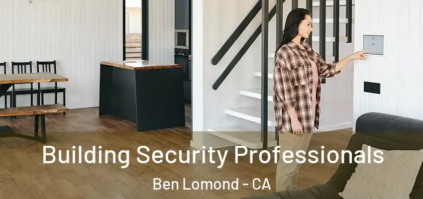  Building Security Professionals Ben Lomond - CA