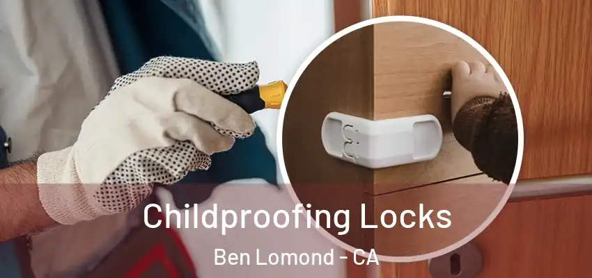  Childproofing Locks Ben Lomond - CA