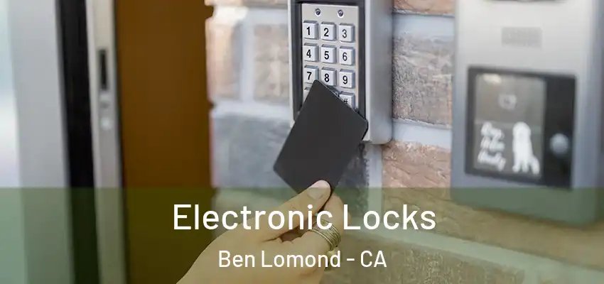  Electronic Locks Ben Lomond - CA