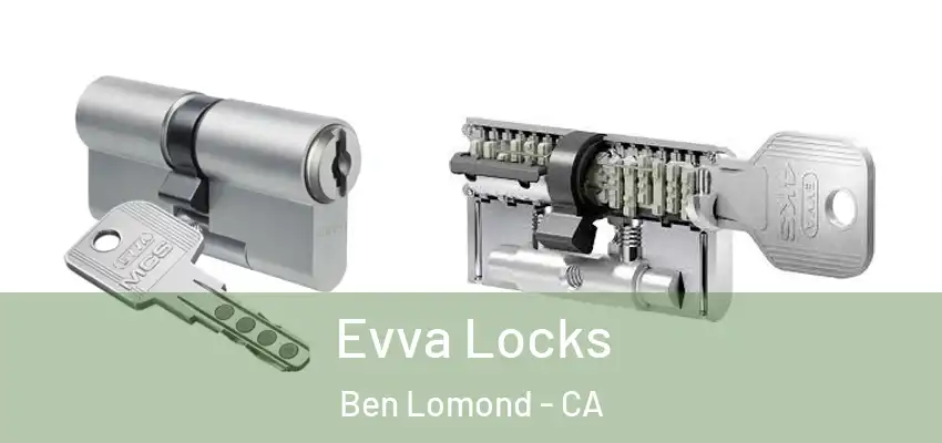  Evva Locks Ben Lomond - CA
