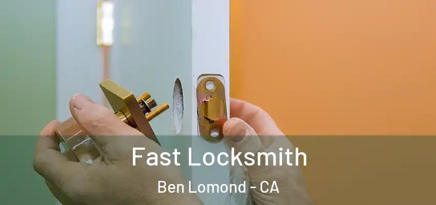 Fast Locksmith Ben Lomond - CA