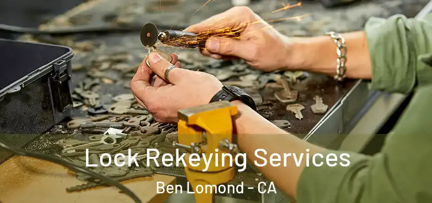  Lock Rekeying Services Ben Lomond - CA