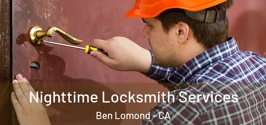  Nighttime Locksmith Services Ben Lomond - CA