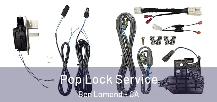 Pop Lock Service Ben Lomond - CA