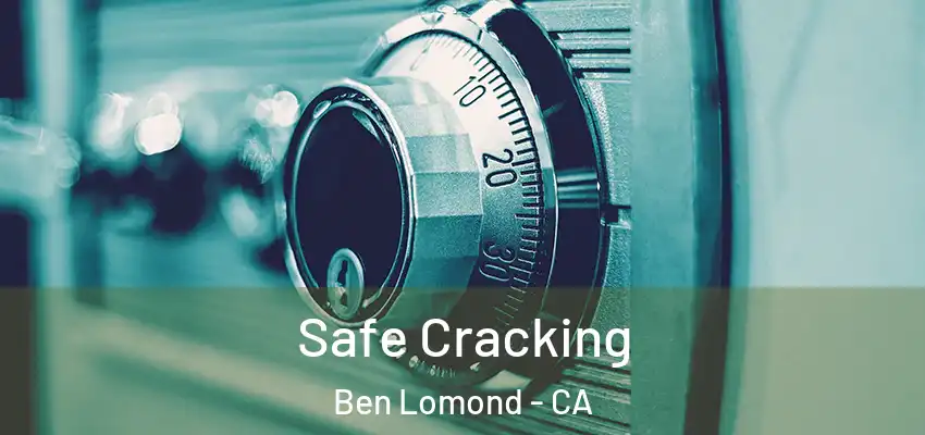  Safe Cracking Ben Lomond - CA